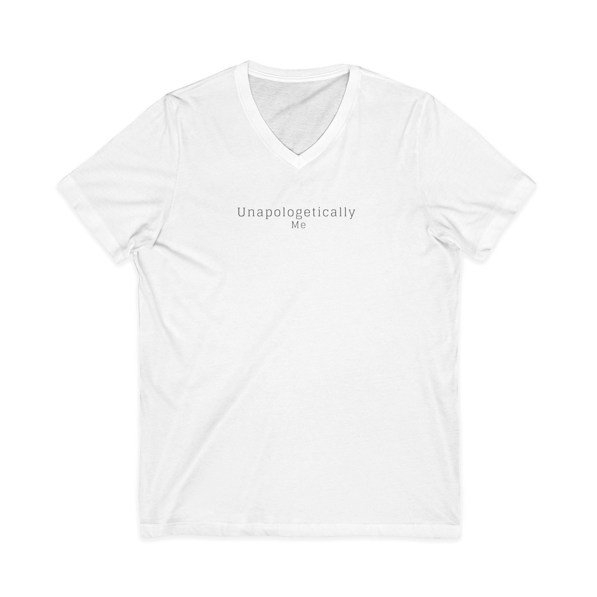 V-Neck Tee — "Unapologetically Me" Minimalist Self-Love Shirt woman