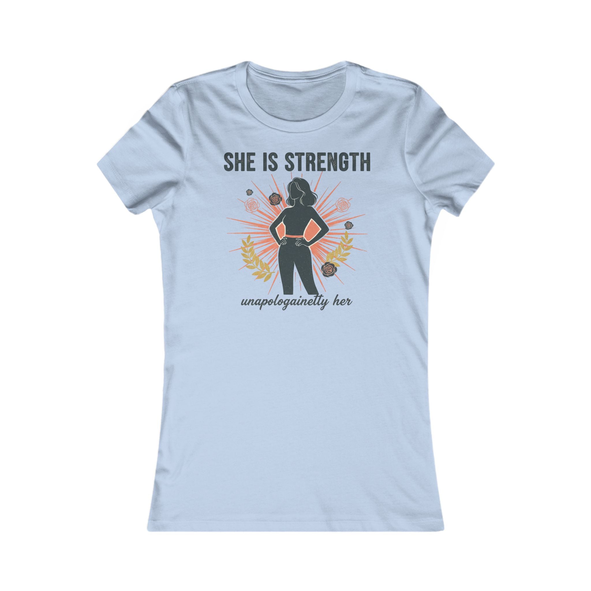She Is Strength Women's Tee — Empowerment  Shirt ("unapologetically her")