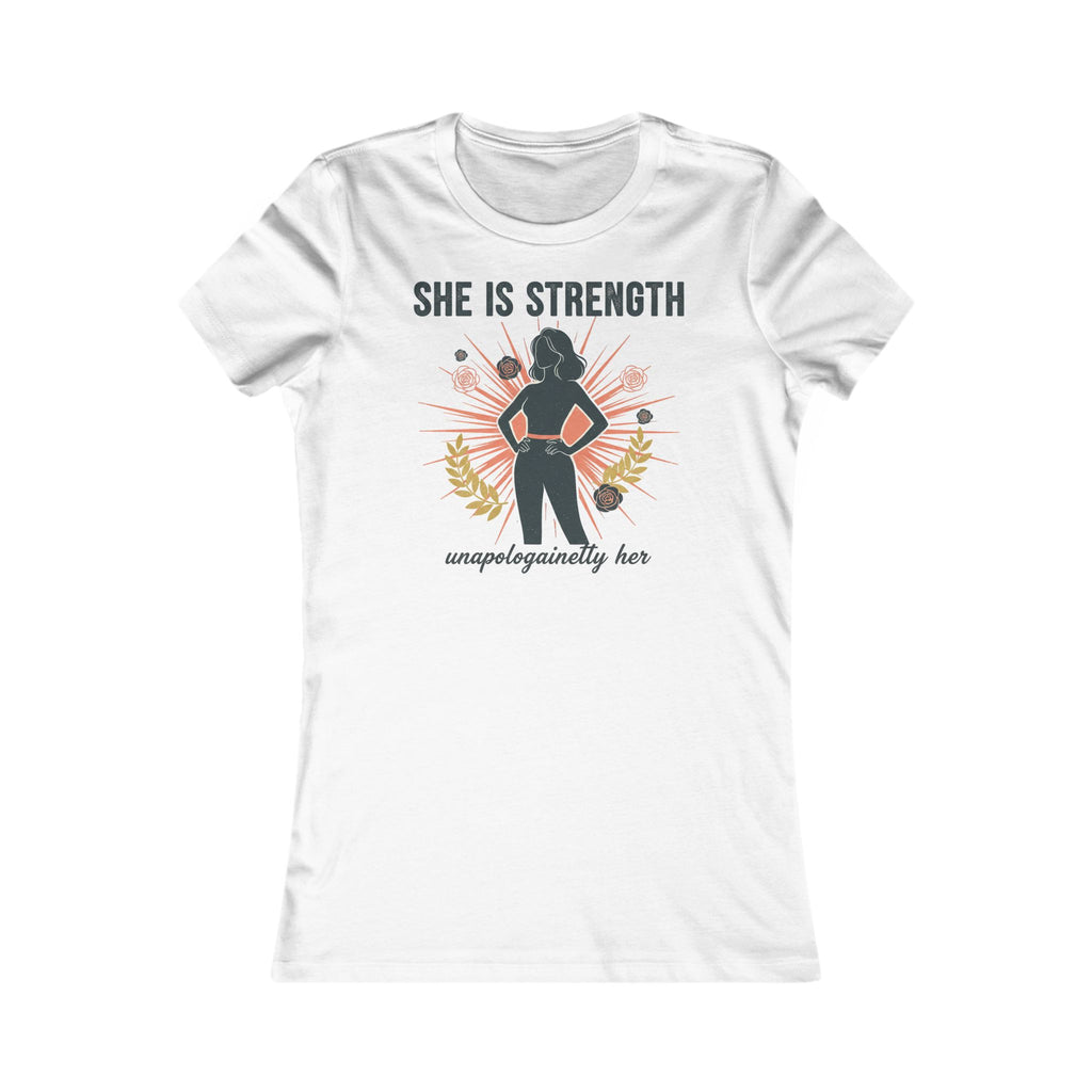 She Is Strength Women's Tee — Empowerment  Shirt ("unapologetically her")
