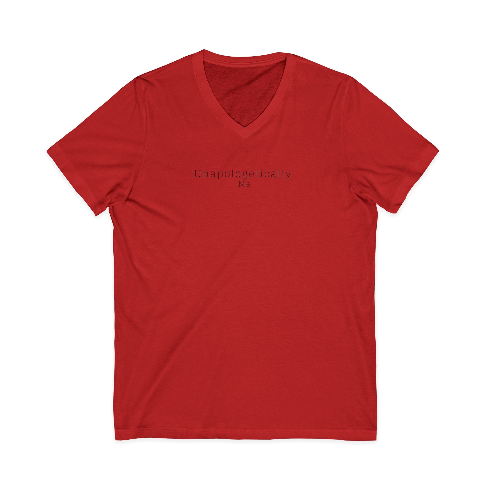V-Neck Tee — "Unapologetically Me" Minimalist Self-Love Shirt woman