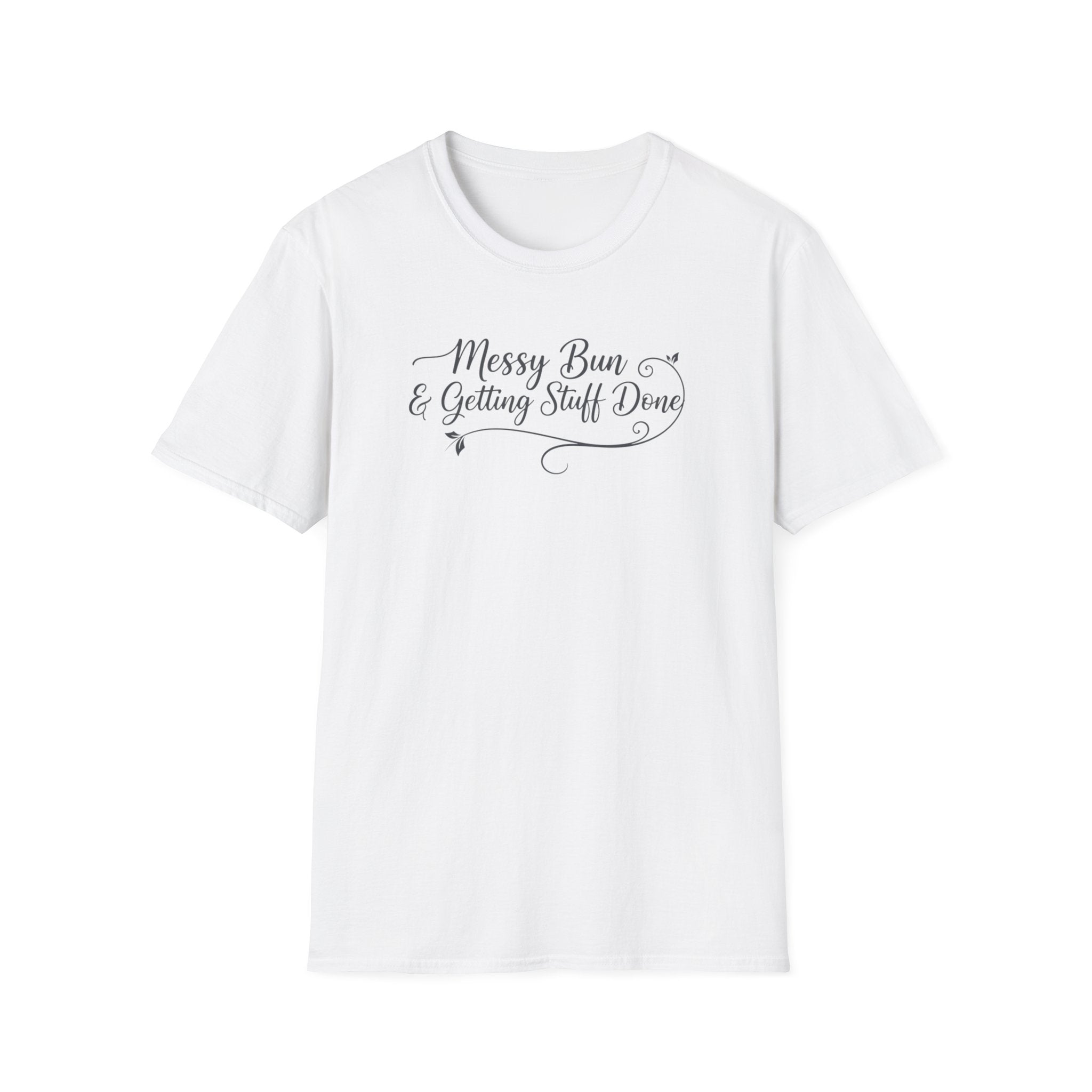 Messy Bun & Getting Stuff Done T-Shirt