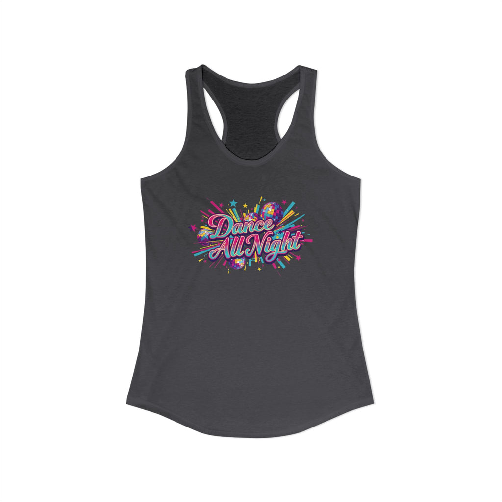 Women's Racerback Tank- Dance all Night