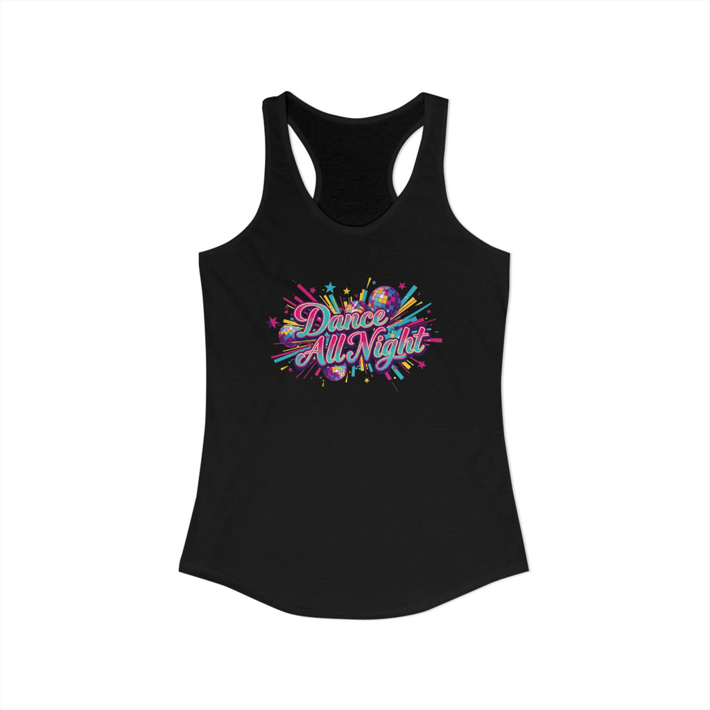 Women's Racerback Tank- Dance all Night