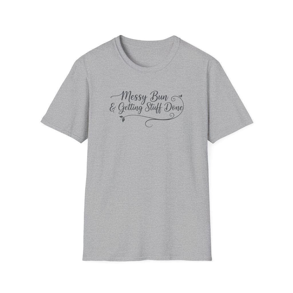 Messy Bun & Getting Stuff Done T-Shirt