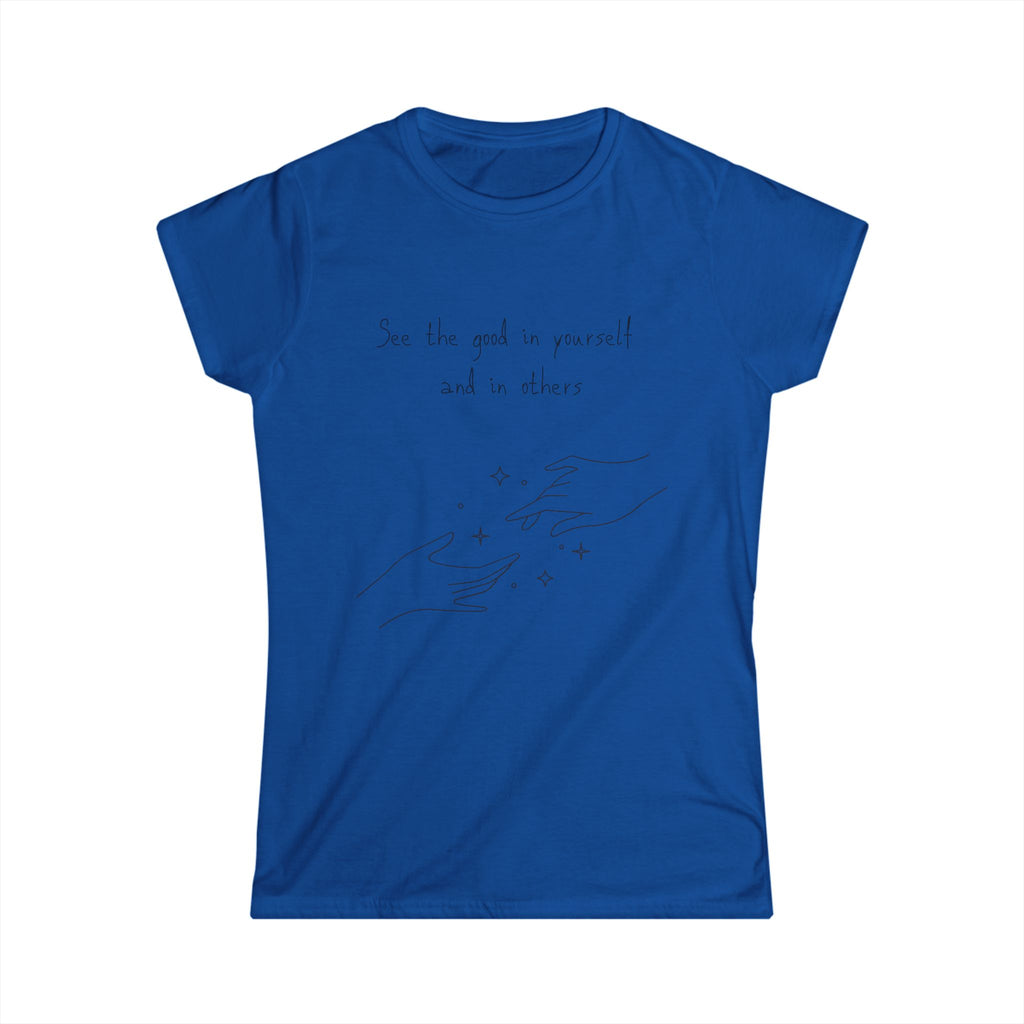 Inspirational Hands Tee — “See the good in yourself and in others” Women’s Graphic T-Shirt