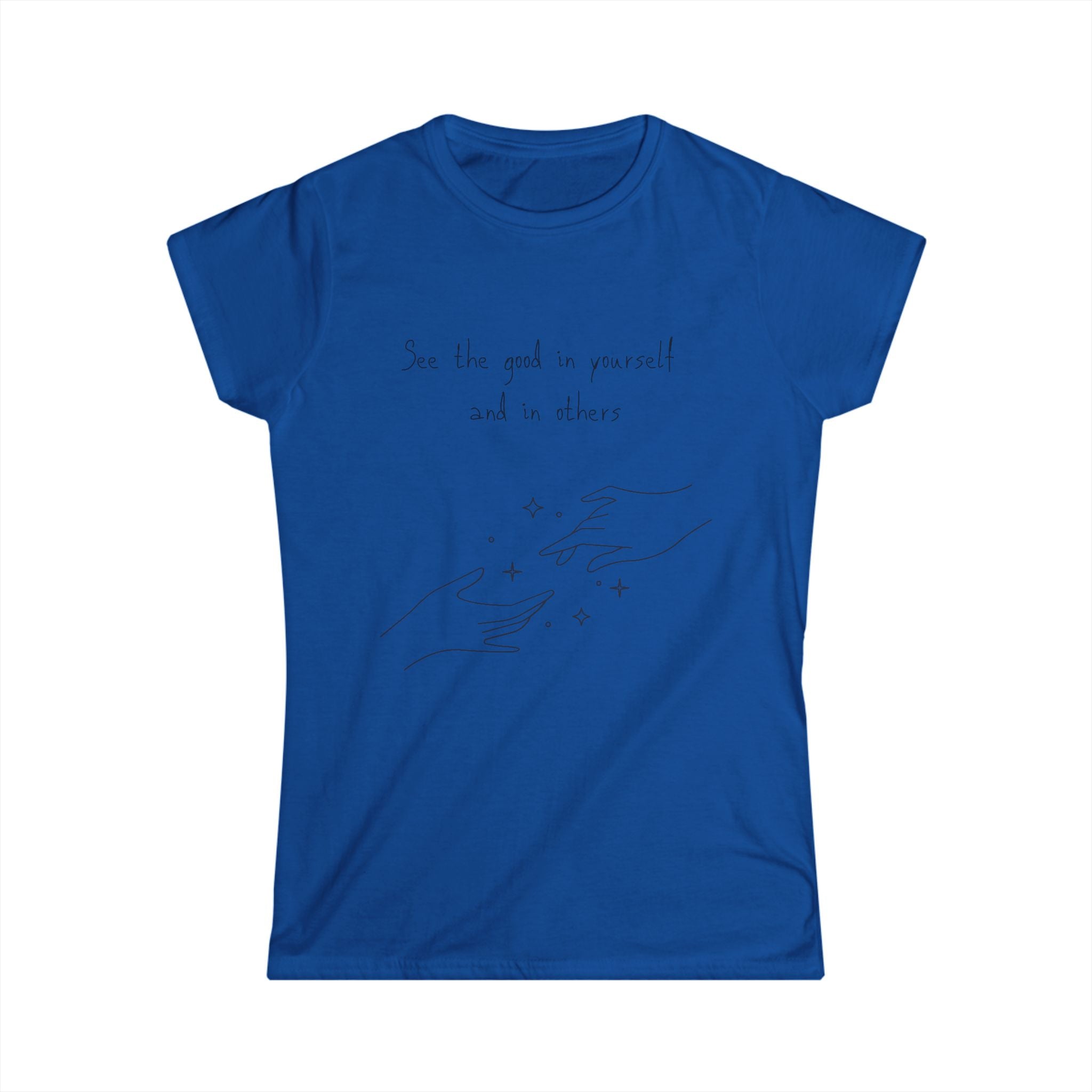 Inspirational Hands Tee — “See the good in yourself and in others” Women’s Graphic T-Shirt