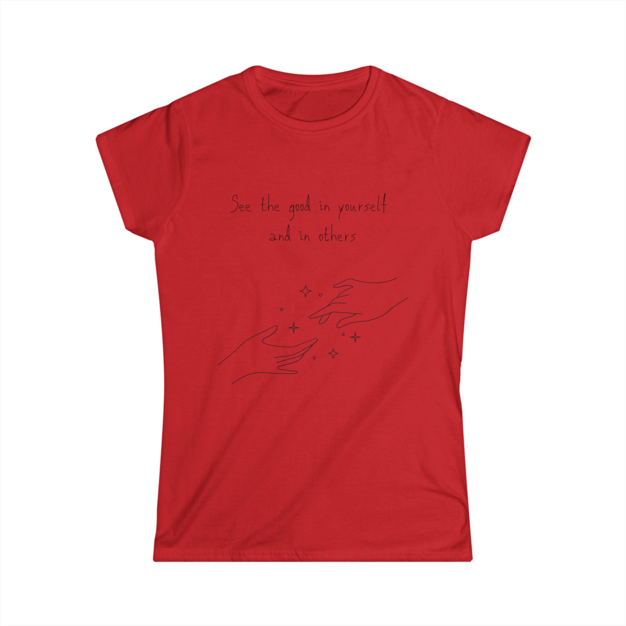 Inspirational Hands Tee — “See the good in yourself and in others” Women’s Graphic T-Shirt