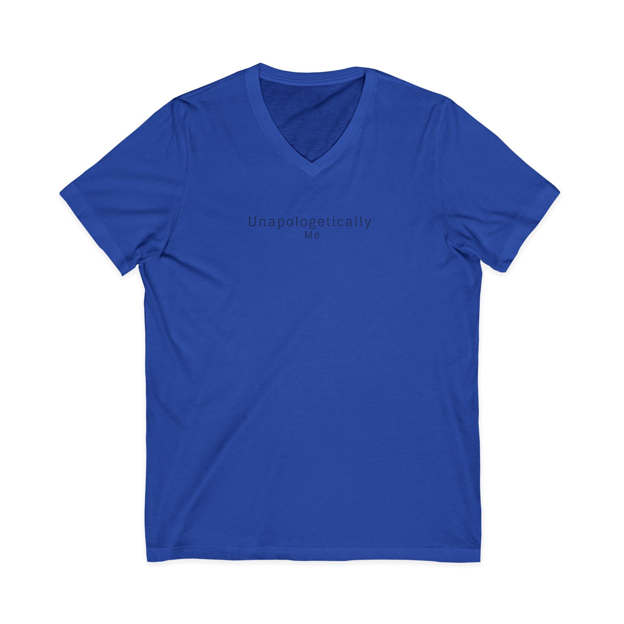 V-Neck Tee — "Unapologetically Me" Minimalist Self-Love Shirt woman