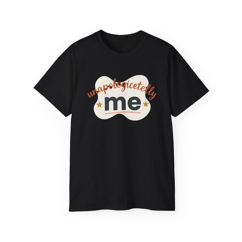 Unapologetically Me Tee — Empowerment - T-Shirt