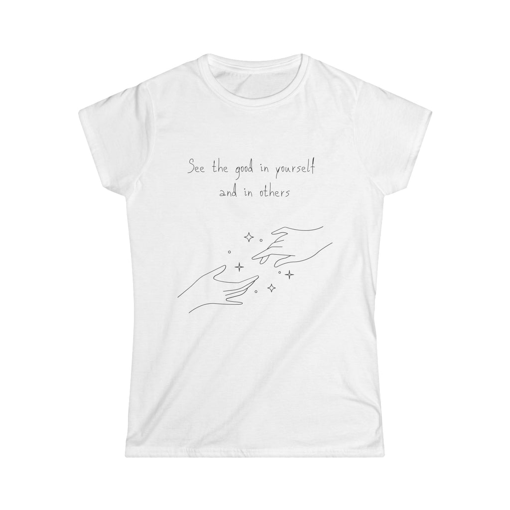Inspirational Hands Tee — “See the good in yourself and in others” Women’s Graphic T-Shirt